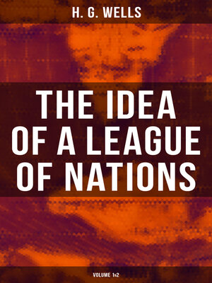 cover image of THE IDEA OF a LEAGUE OF NATIONS (Volume 1&2)